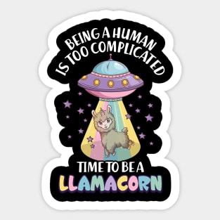 Being human is too complicated - Funny Llamacorn Sticker